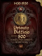 VYTAUTAS DIDYSIS. Restauruotas garsusis 1930 m. Lietuvos albumas, skirtas paminėti 500 jo mirties metinėms – riboto tiražo NUMERUOTAS prabangus autentiškas istorinis metraštis su šimtais retų tarpukario nuotraukų