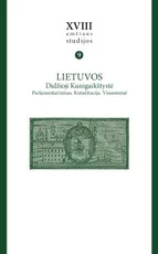 XVIII amžiaus studijos, 9 tomas. Lietuvos Didžioji Kunigaikštystė. Parlamentarizmas. Konstitucija. Visuomenė