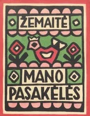 Žemaitė. Mano pasakėlės