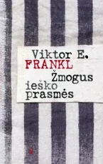 Žmogus ieško prasmės. Papildytas leidimas