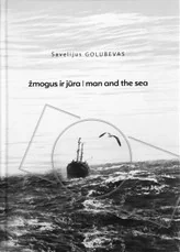 Žmogus ir jūra. Man and the sea