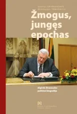 Žmogus, jungęs epochas: Algirdo Brazausko politinė biografija