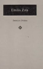 Žmogus Žvėris. Emilis Zola