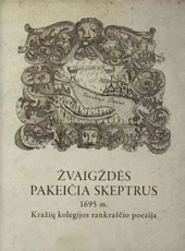 Žvaigždės pakeičia skeptrus: 1695 m. Kražių rankraščio poezija